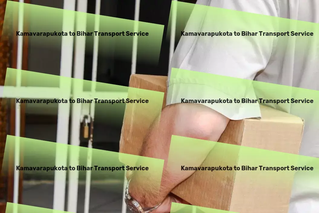 Kamavarapukota to Bihar Transport Nationwide distribution logistics