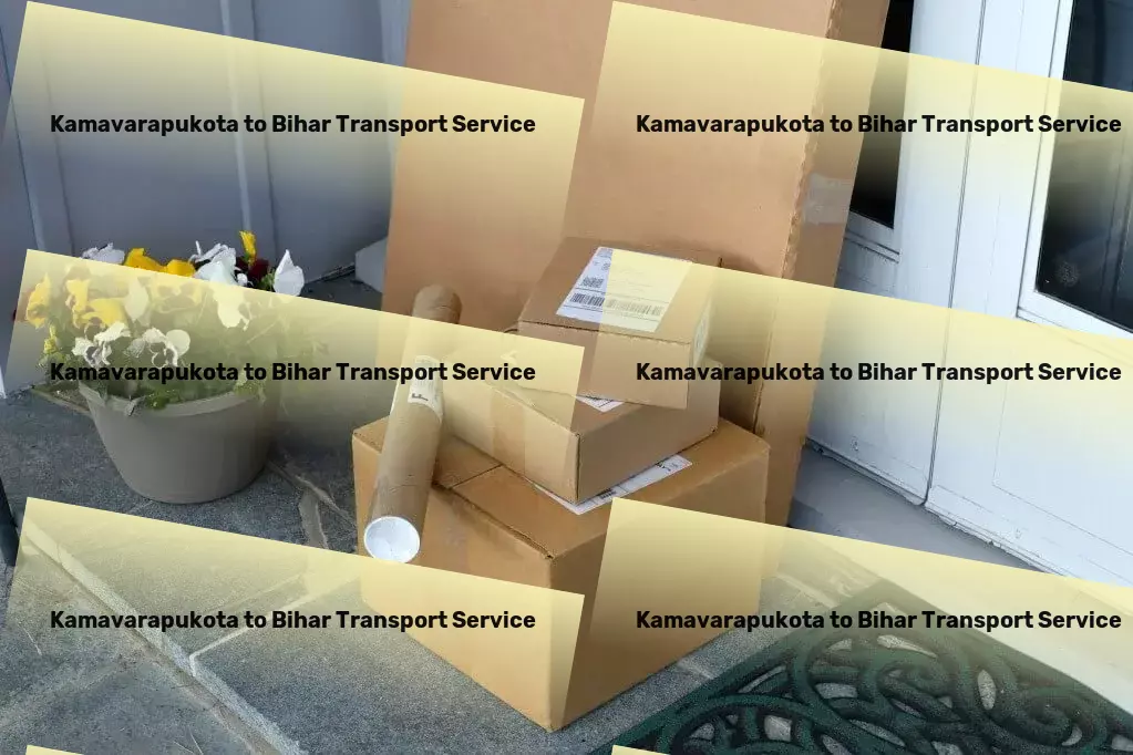 Kamavarapukota to Bihar Transport Bridging gaps with unparalleled Indian logistics solutions! - Major parcel delivery