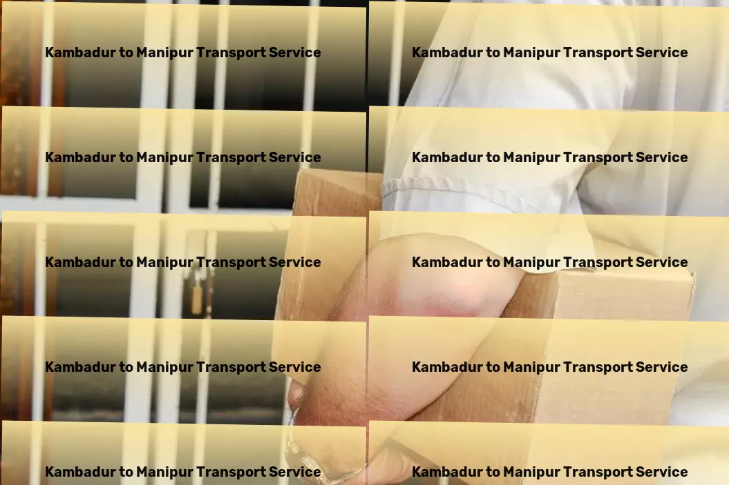 Kambadur to Manipur Transport Transport compliance services