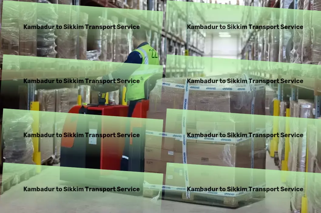 Kambadur to Sikkim Transport Optimized logistics for peak performance in India's market! - Door-to-Door Cargo