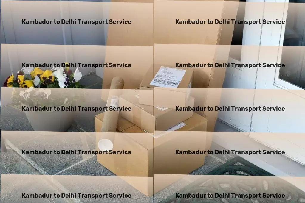 Kambadur to Delhi Transport Stay ahead of the curve with the latest tech gadgets and solutions! - Local freight forwarding