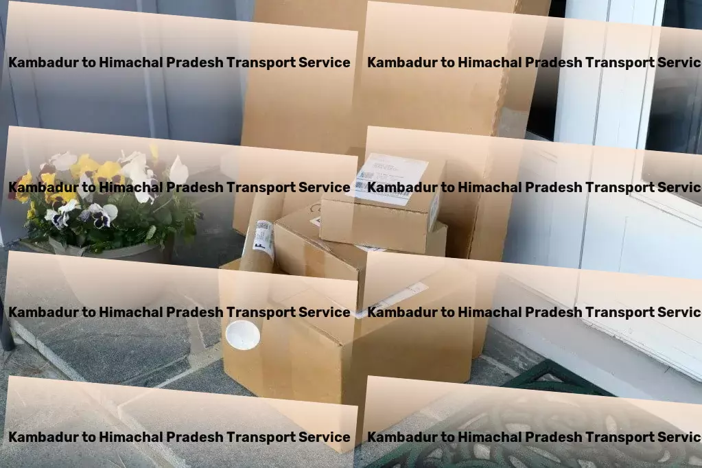 Kambadur to Himachal Pradesh Transport Revolutionizing your everyday online shopping experience! - High-capacity transport and shipment