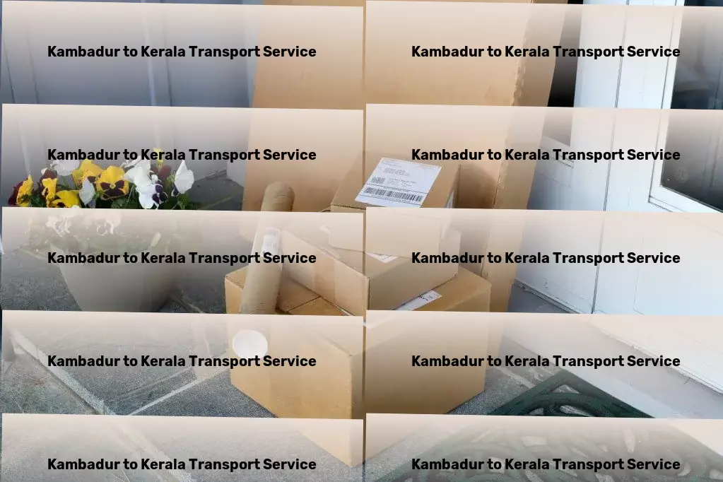 Kambadur to Kerala Transport The cornerstone of exceptional transport services in India! - Bulk shipping logistics