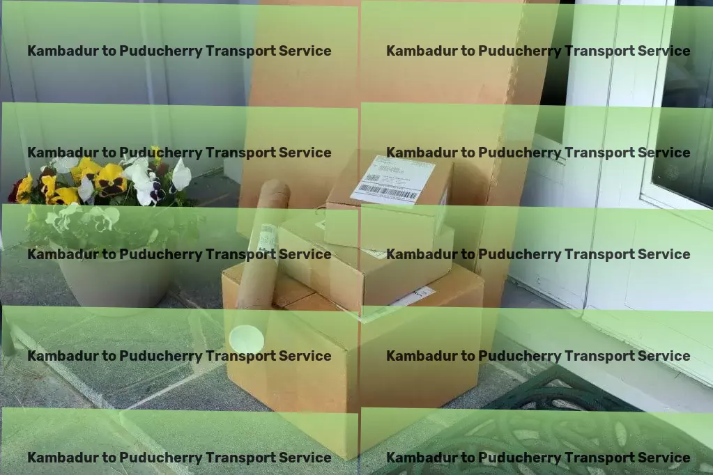 Kambadur to Puducherry Transport Local heavy cargo delivery