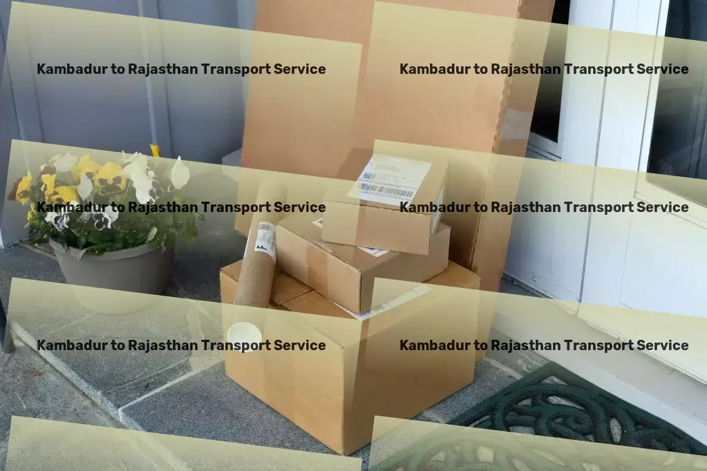 Kambadur to Rajasthan Transport Pioneering solutions for all your transport needs in India! - Advanced shipping operations