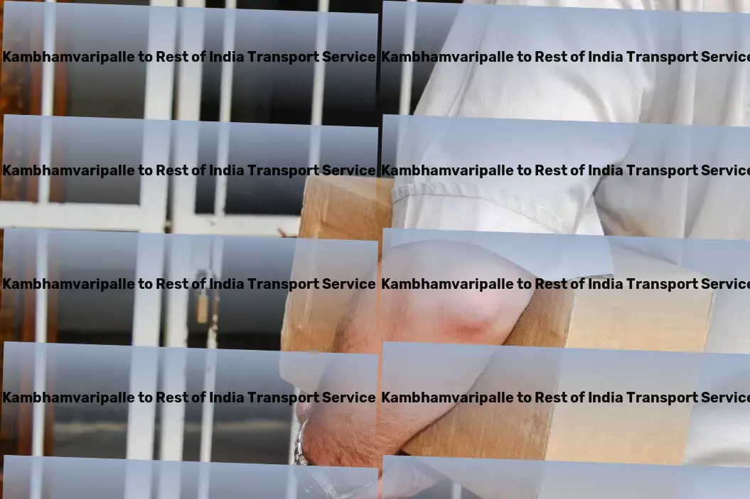 Kambhamvaripalle to Rest Of India Transport Trailblazing the future of efficient goods movement! - National freight services