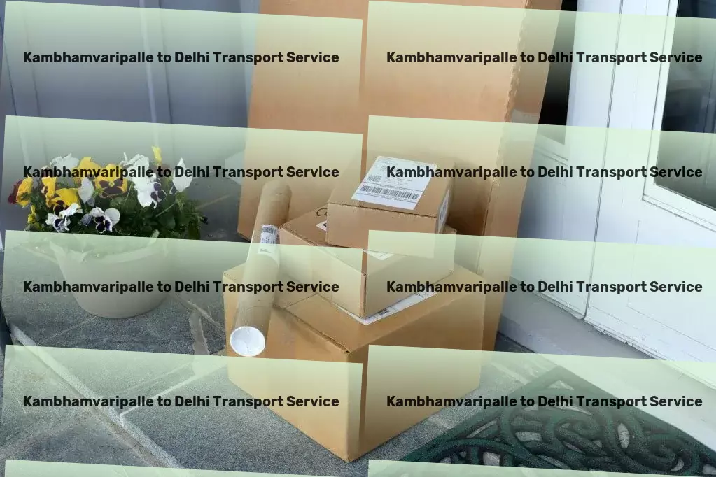 Kambhamvaripalle to Delhi Transport Express freight logistics