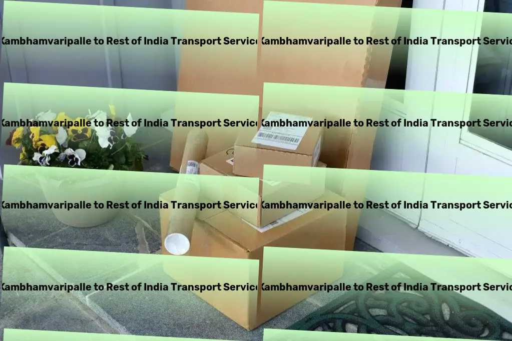 Kambhamvaripalle to Rest Of India Transport Redefine your travel experiences with our bespoke services! - Shipping and handling