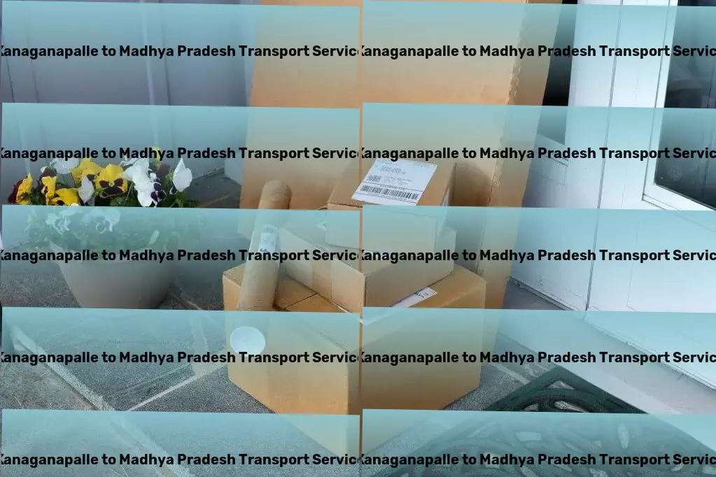 Kanaganapalle to Madhya Pradesh Transport Beyond transporting - elevating your entire logistic experience! - Integrated cargo services