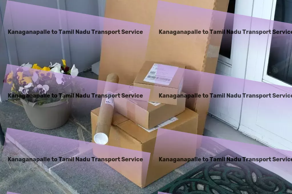 Kanaganapalle to Tamil Nadu Transport Anytime, anywhere - we're here to make shipping easy! - Fast-moving goods services