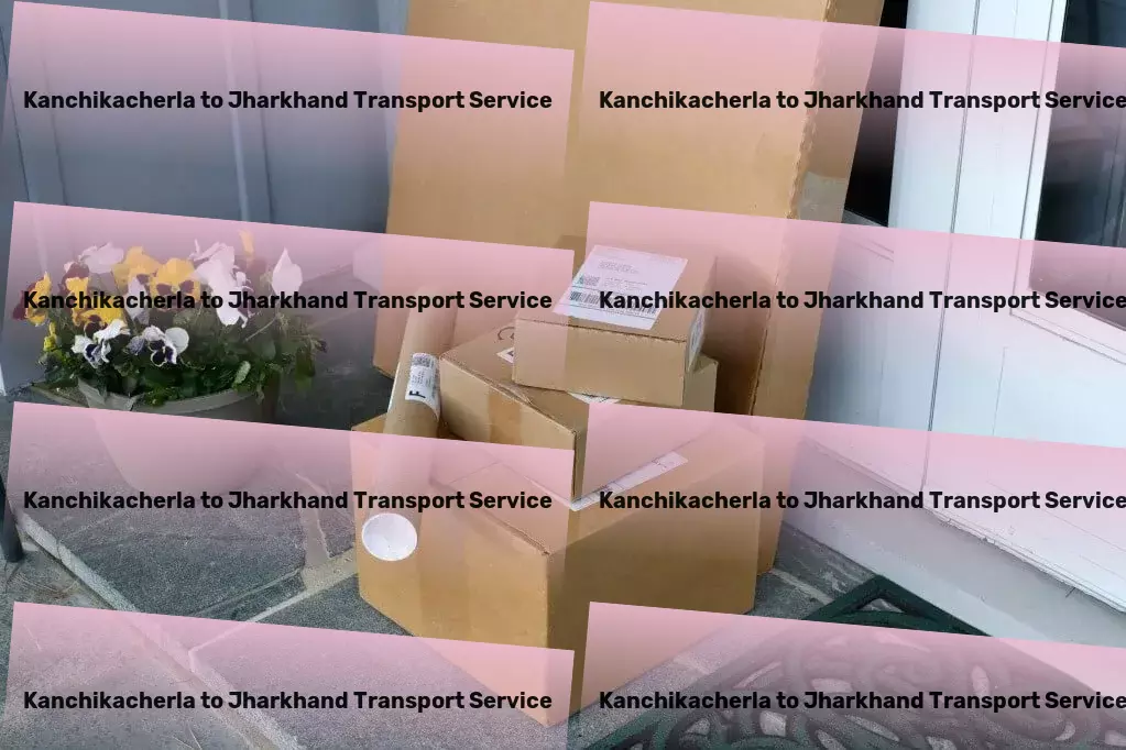 Kanchikacherla to Jharkhand Transport Cutting-edge transportation for modern India's needs! - Urban cargo logistics