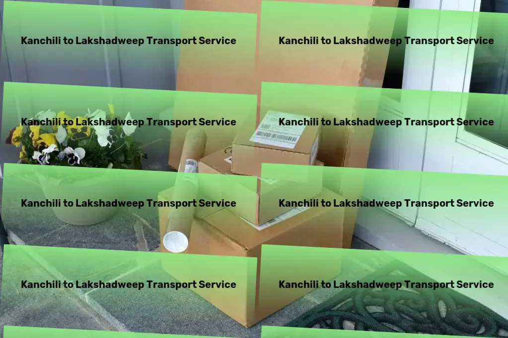 Kanchili to Lakshadweep Transport Specialized goods delivery