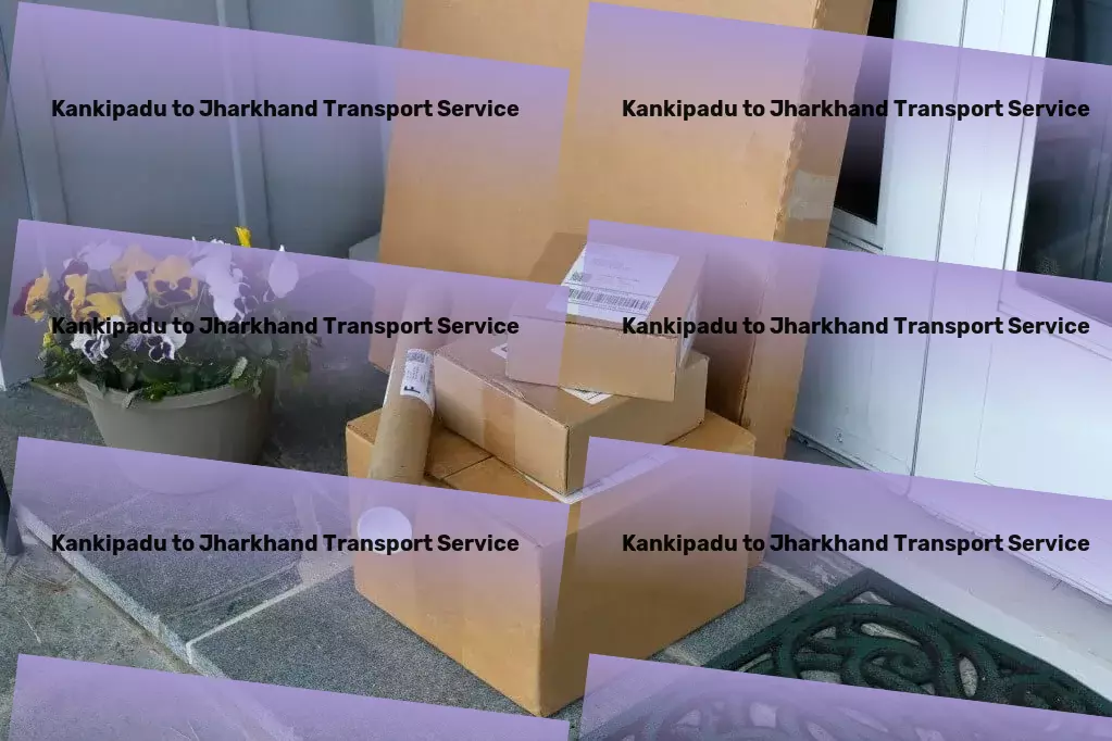 Kankipadu to Jharkhand Transport The epitome of efficiency and reliability in logistics! - High-capacity goods logistics