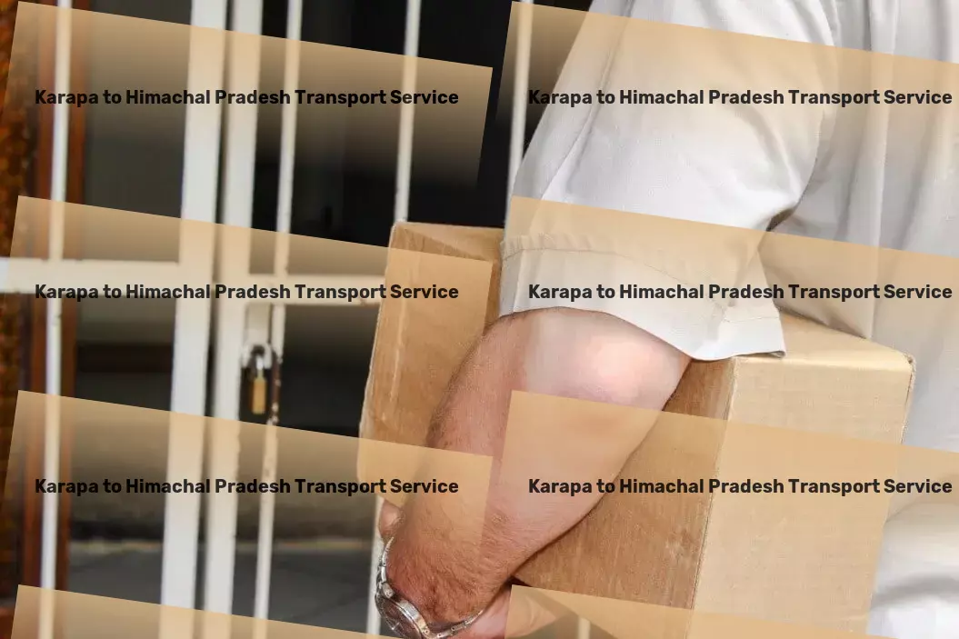 Karapa to Himachal Pradesh Transport Precision in every delivery, redefining logistics in India! - City-to-city goods logistics