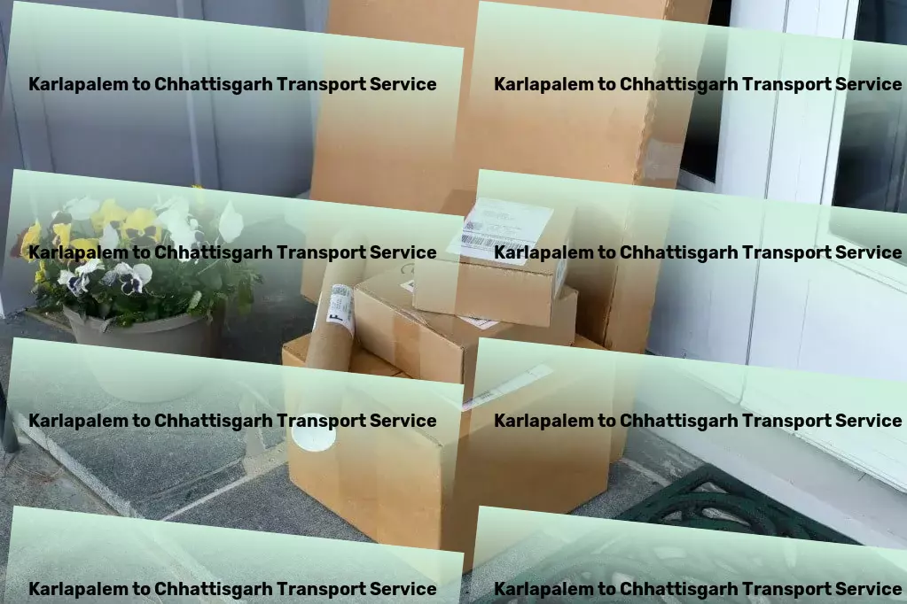 Karlapalem to Chhattisgarh Transport Connecting you to hidden gems around the globe! - Inter-regional trucking services