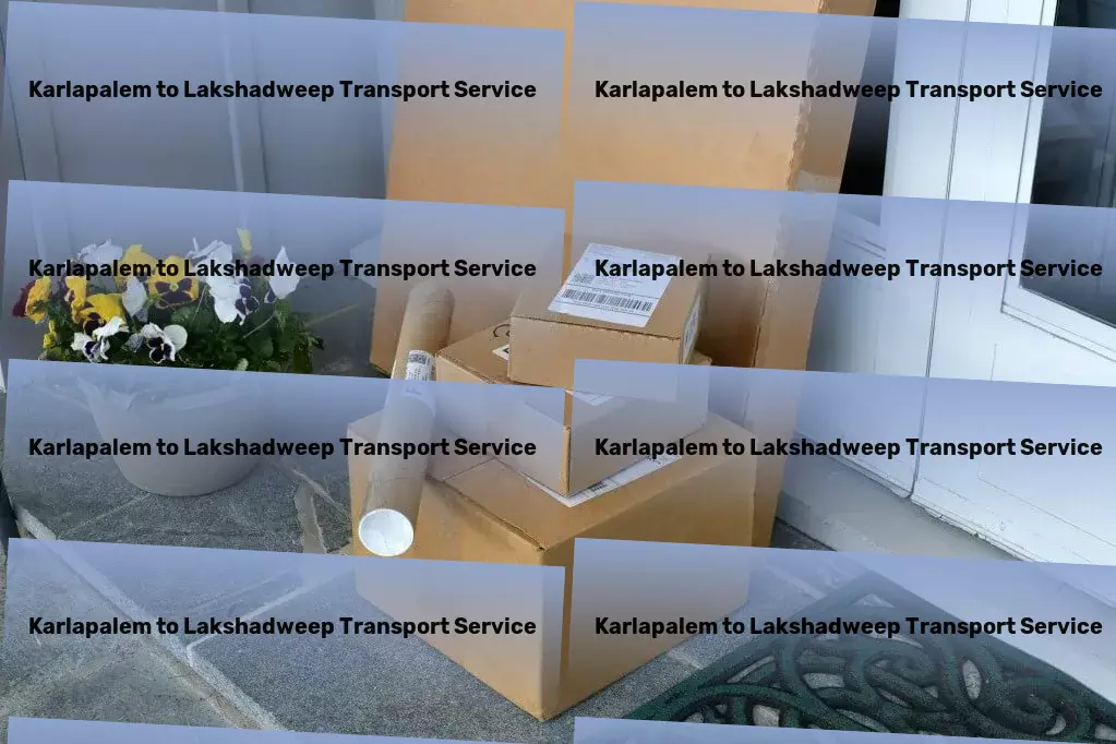 Karlapalem to Lakshadweep Transport Specialized transport operations