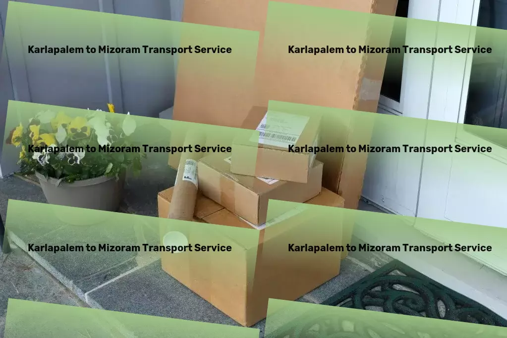 Karlapalem to Mizoram Transport Fast furniture moving