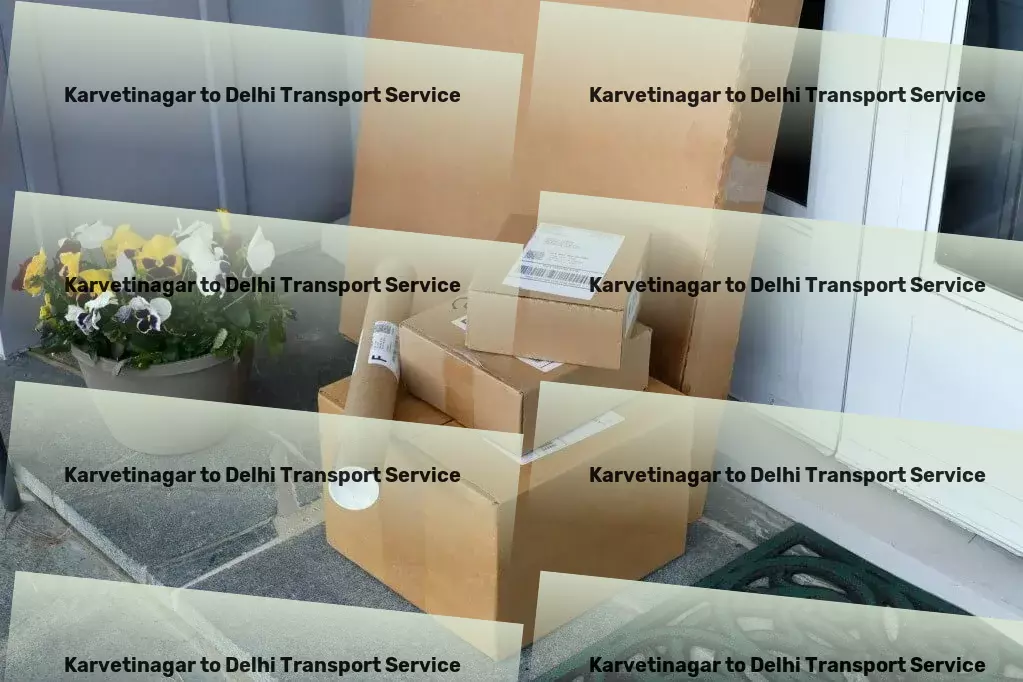 Karvetinagar to Delhi Transport Simplify your shipments with our cutting-edge transport solutions! - Long-distance freight forwarding