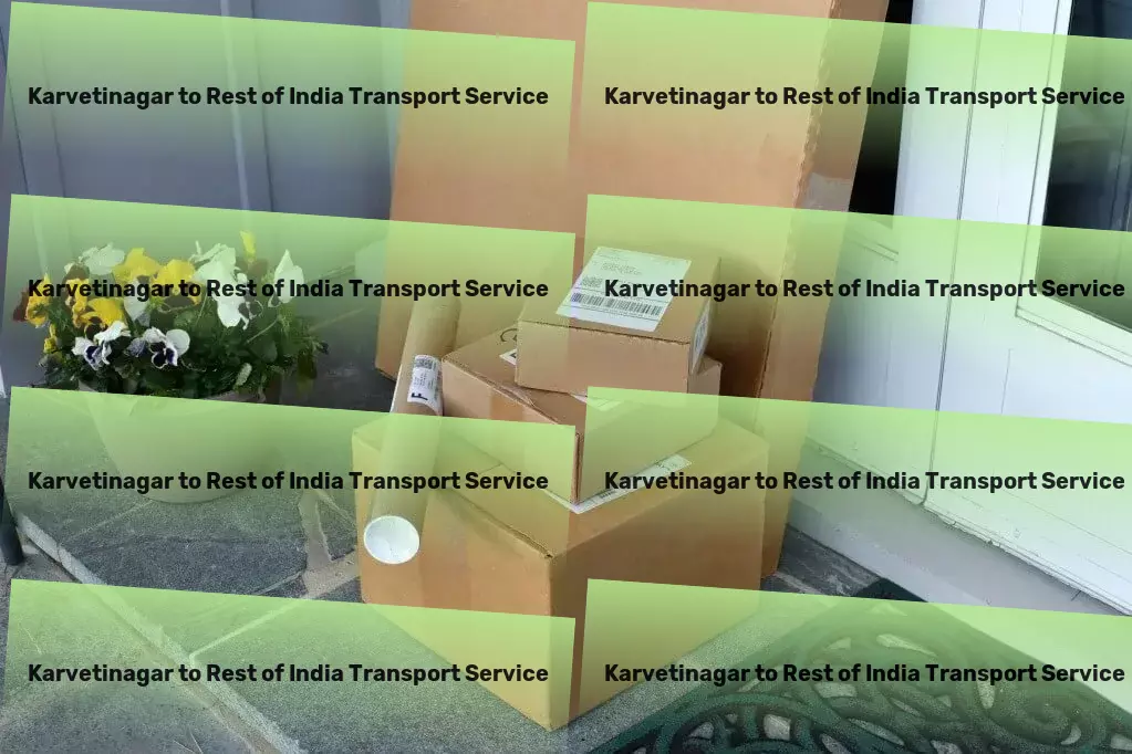 Karvetinagar to Rest Of India Transport Dedicated to redefining excellence in goods transportation! - Professional goods shipment services