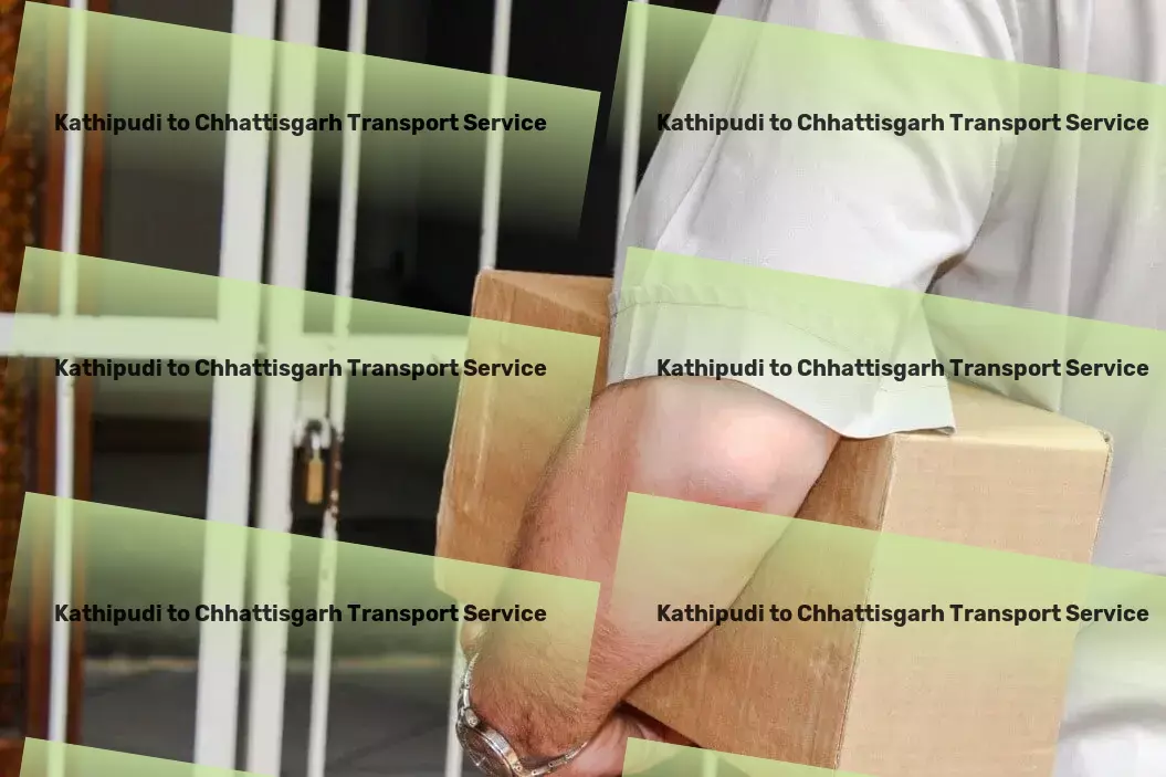 Kathipudi to Chhattisgarh Transport Optimized transport solutions catering to India's unique landscape! - Courier delivery operations