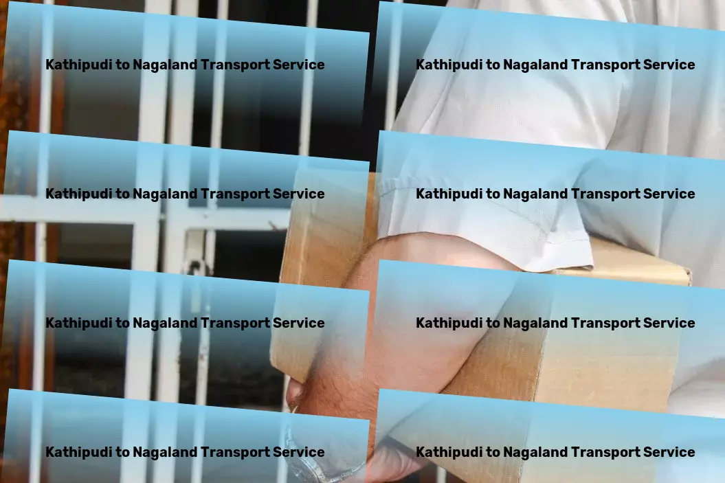 Kathipudi to Nagaland Transport Experience the future of freight with our advanced platform! - Express Delivery Services