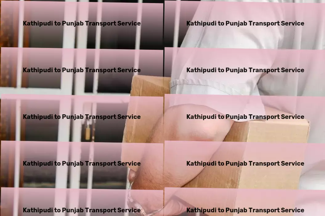 Kathipudi to Punjab Transport Empowering travelers with flexibility and choice. - Efficient freight and shipment