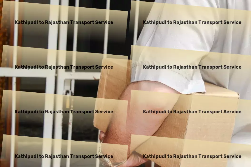 Kathipudi to Rajasthan Transport Anytime, anywhere - we're here to make shipping easy! - Heavy haulage