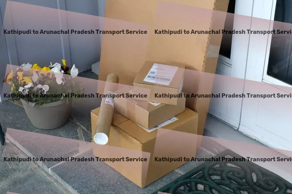 Kathipudi to Arunachal Pradesh Transport Full-scale parcel shipment