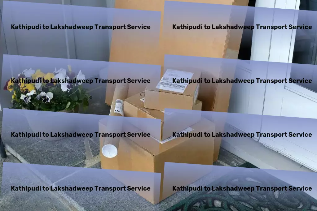 Kathipudi to Lakshadweep Transport Full-scale logistics solutions