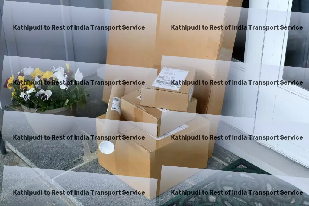 Kathipudi to Rest Of India Transport Cutting-edge transportation for modern India's needs! - Multi-city logistics services