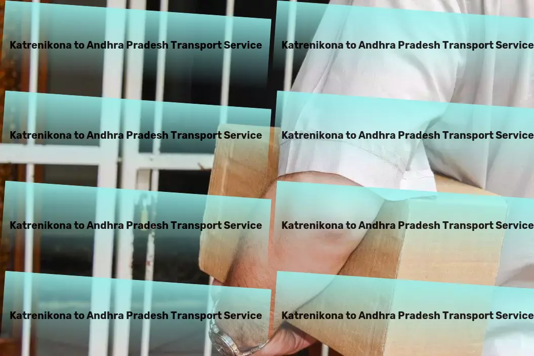 Katrenikona to Andhra Pradesh Transport From north to south, east to west - Covering all of India's transport needs! - Quality transport services