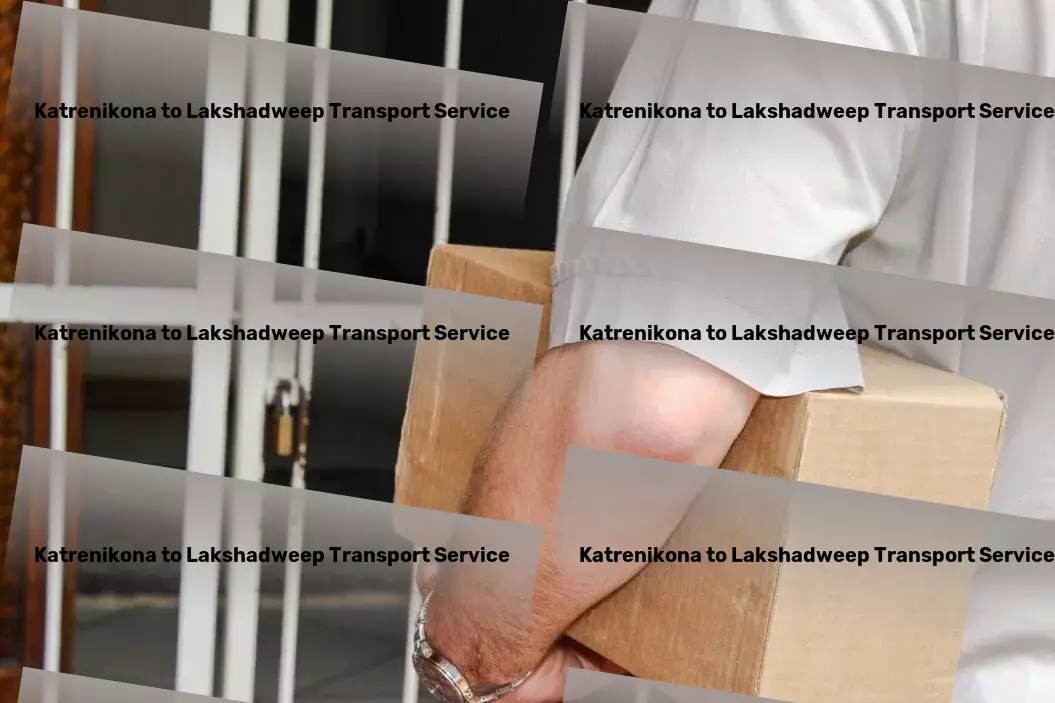 Katrenikona to Lakshadweep Transport Quick delivery solutions